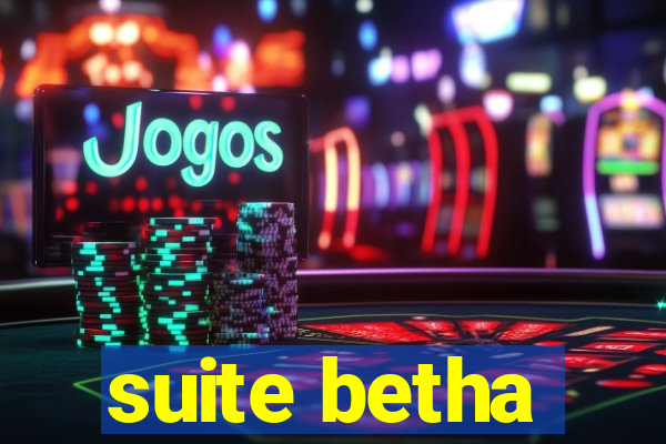 suite betha